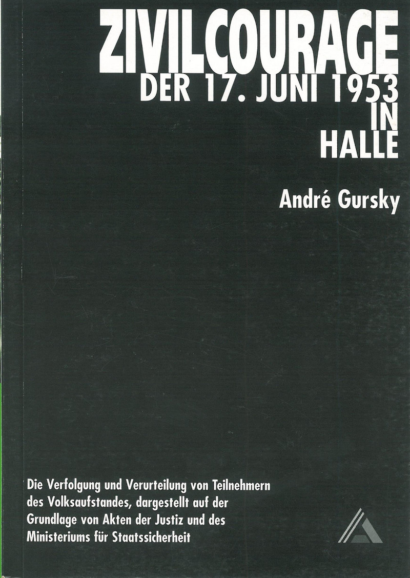 Zivilcourage Der 17. Juni 1953 in Halle